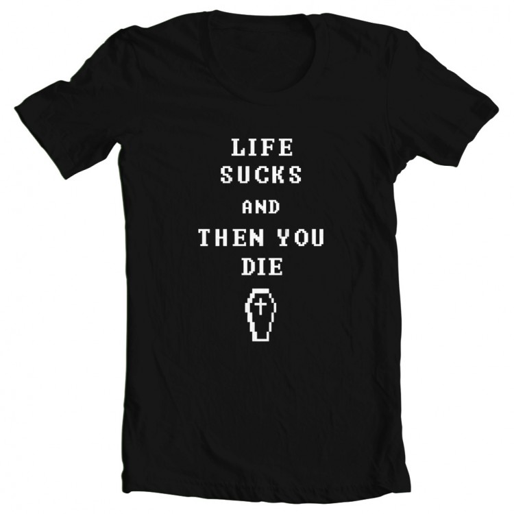 life sucks tee shirts